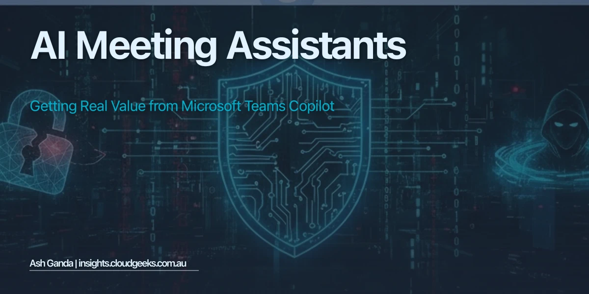 AI Meeting Assistants: Getting Real Value from Microsoft Teams Copilot