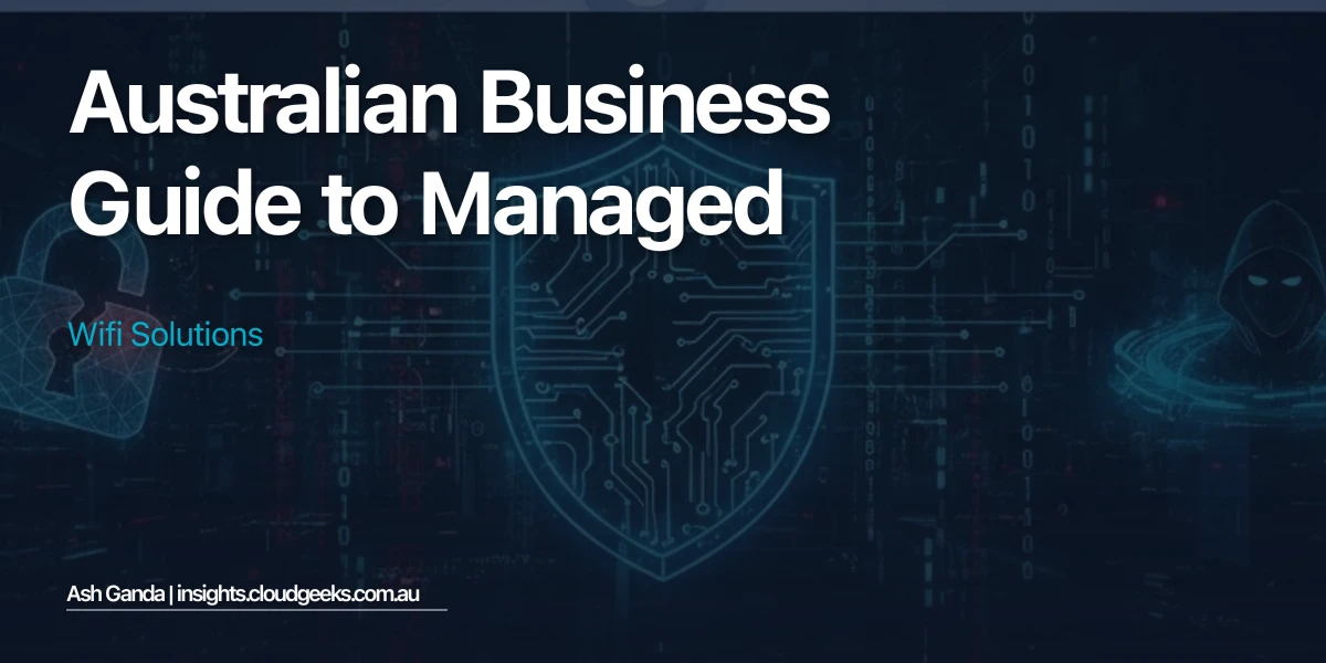 Australian Business Guide to Managed WiFi Solutions