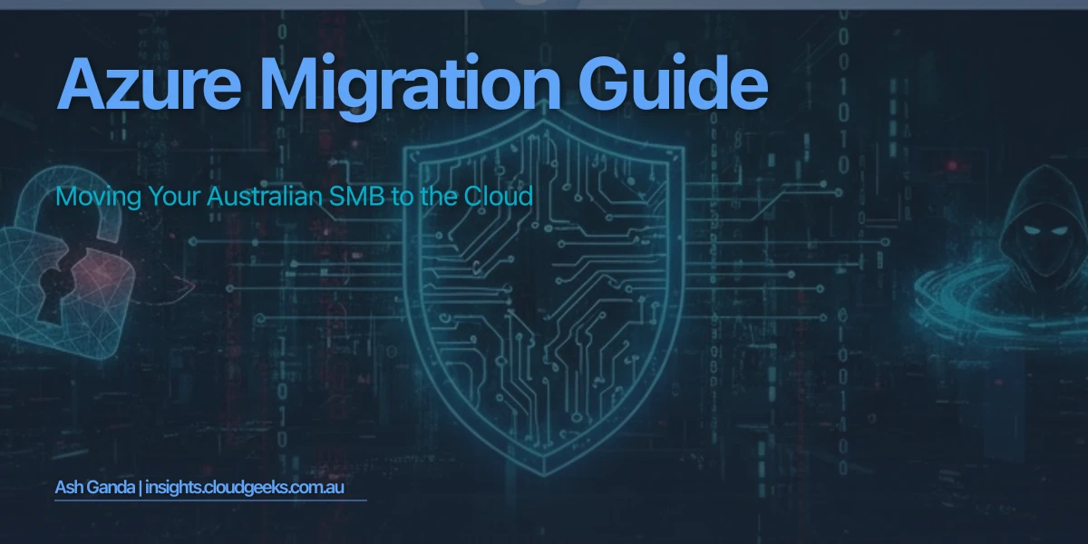Azure Migration Guide: Moving Your Australian SMB to the Cloud