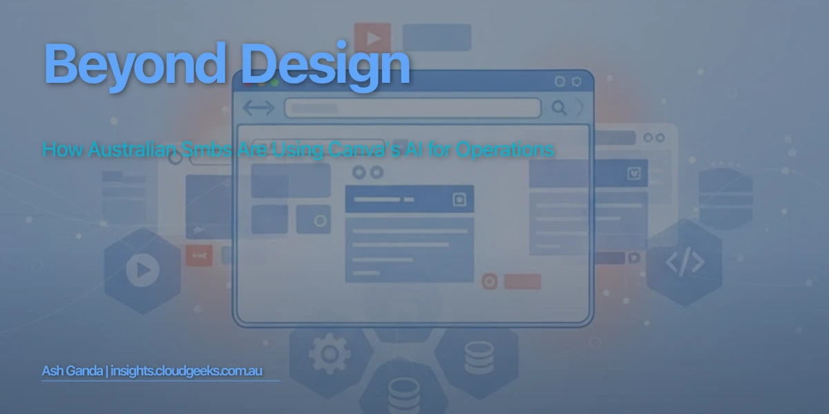 Beyond Design: How Australian SMBs are Using Canva's AI for Operations