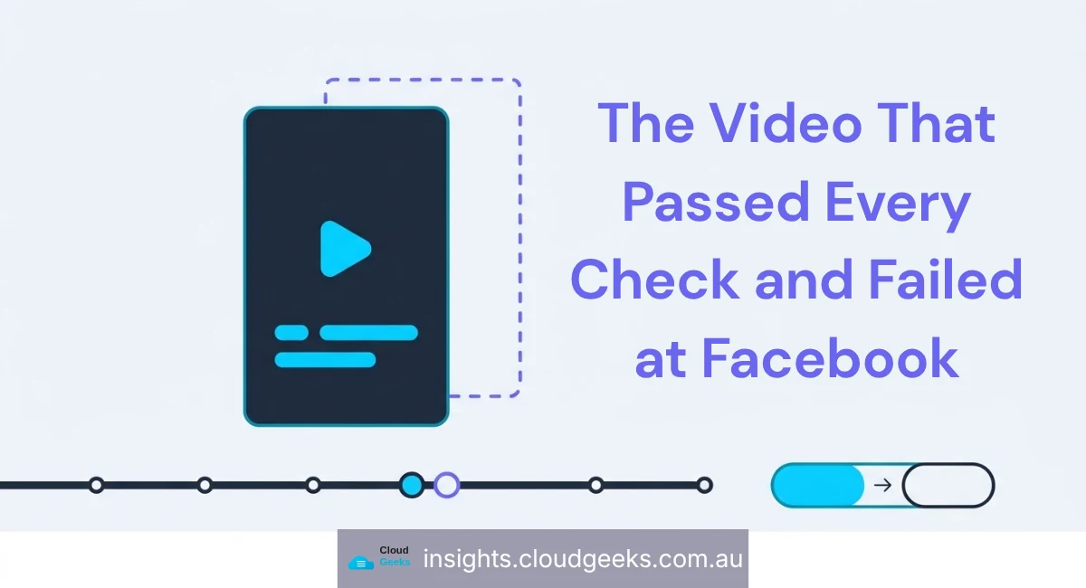 The Video That Passed Every Check and Failed at Facebook
