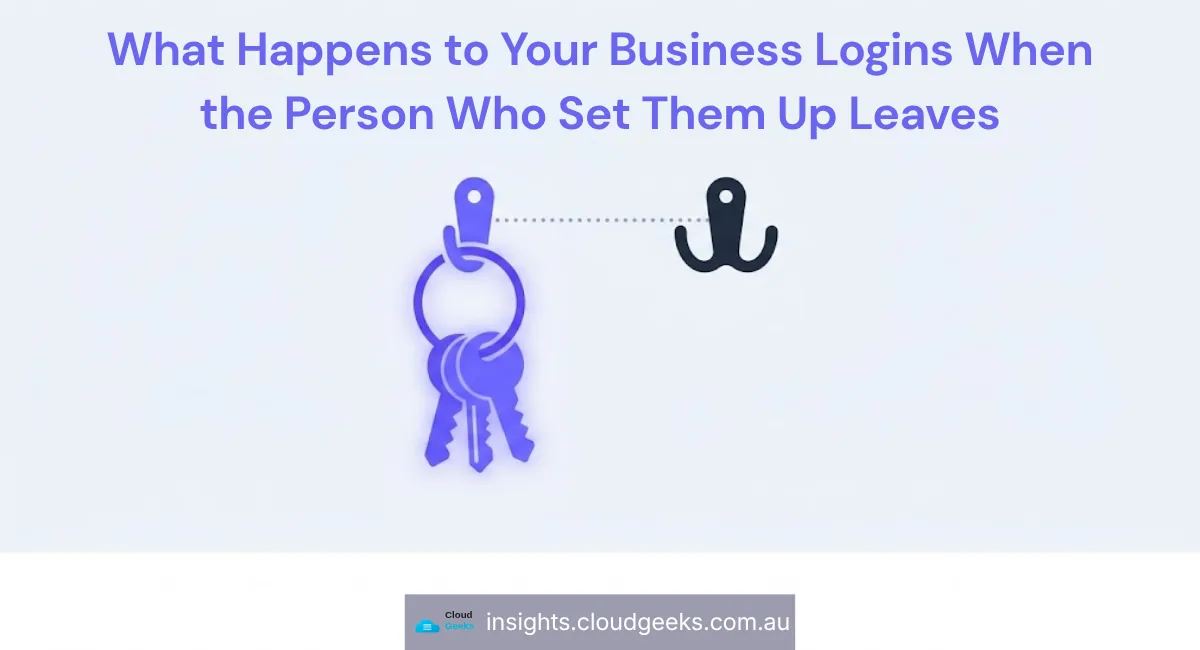 What Happens to Your Business Logins When the Person Who Set Them Up Leaves