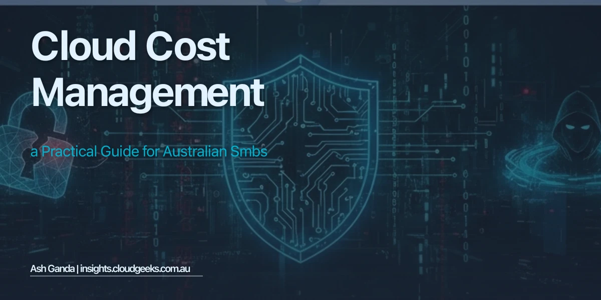Cloud Cost Management: A Practical Guide for Australian SMBs