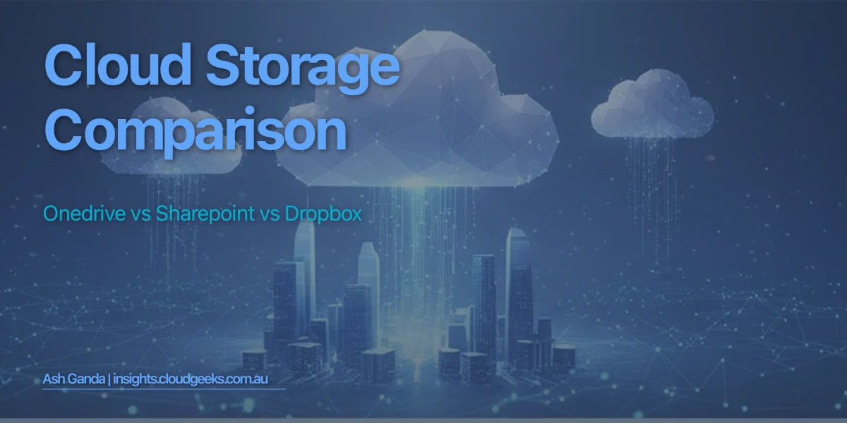 Cloud Storage Comparison: OneDrive vs SharePoint vs Dropbox