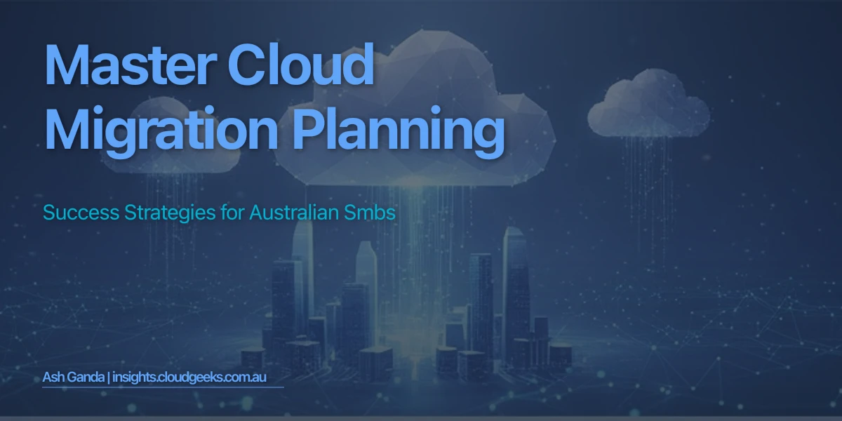 Master cloud migration planning: Success Strategies for Australian SMBs