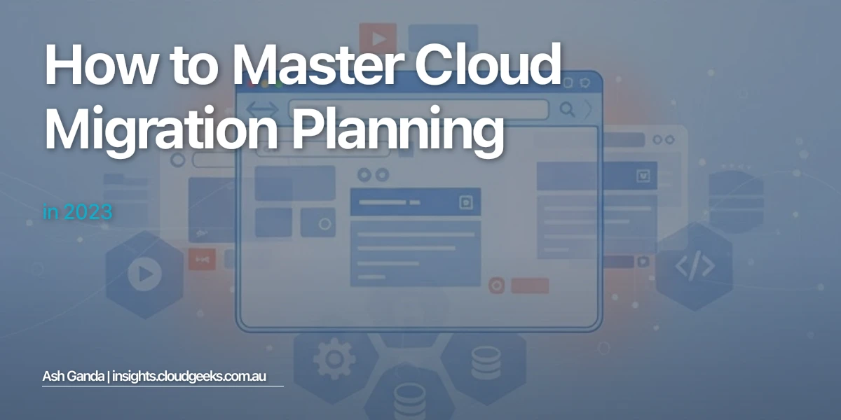 How to Master cloud migration planning in 2023