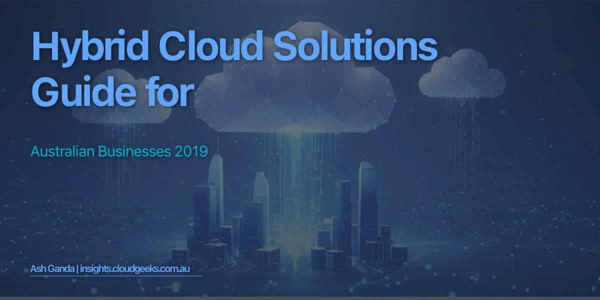 hybrid cloud solutions Guide for Australian Businesses 2019