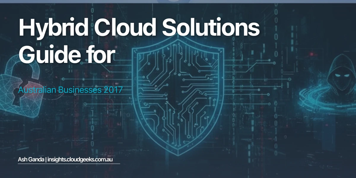 hybrid cloud solutions Guide for Australian Businesses 2017