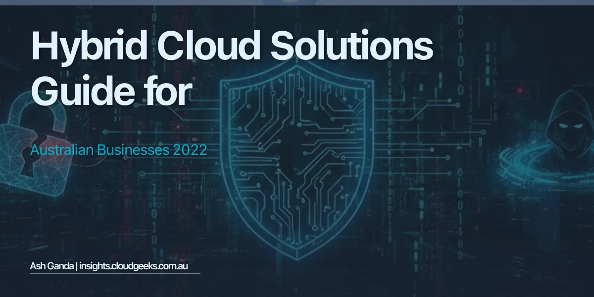 hybrid cloud solutions Guide for Australian Businesses 2022