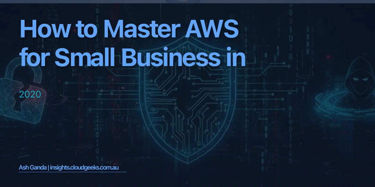 How to Master AWS for small business in 2020