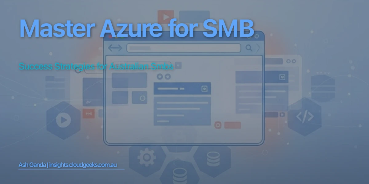 Master Azure for SMB: Success Strategies for Australian SMBs