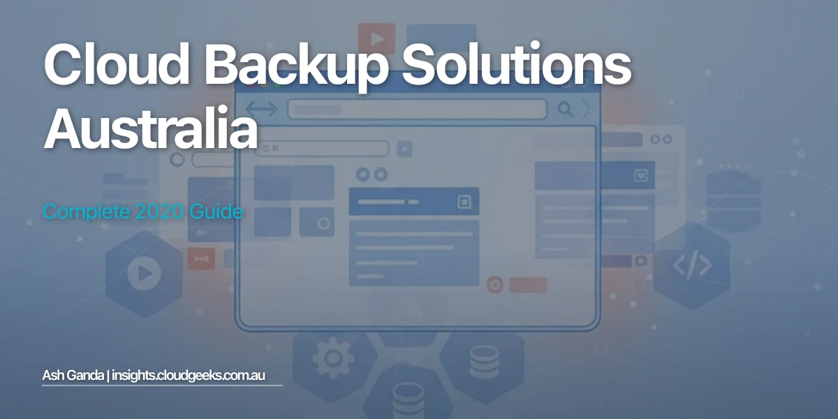cloud backup solutions Australia: Complete 2020 Guide