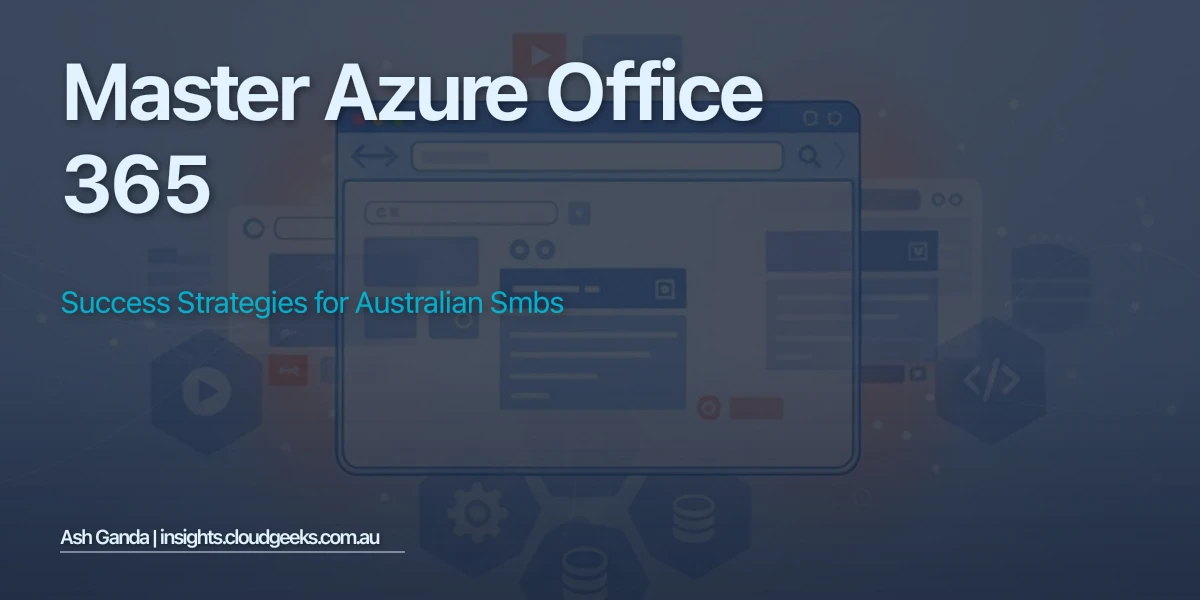 Master Azure Office 365: Success Strategies for Australian SMBs