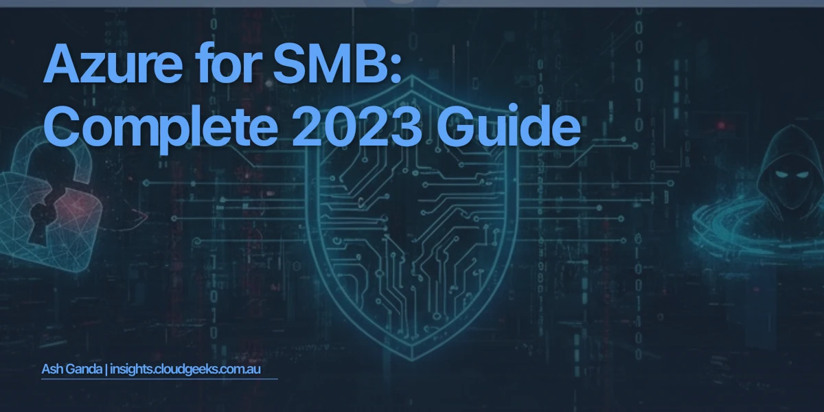 Azure for SMB: Complete 2023 Guide