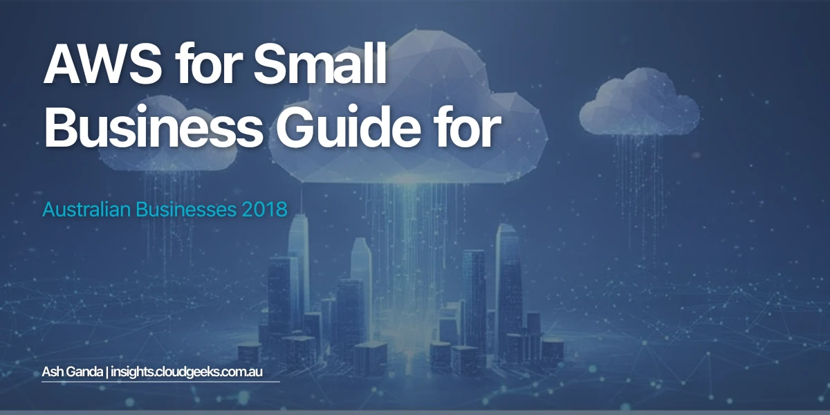 AWS for small business Guide for Australian Businesses 2018