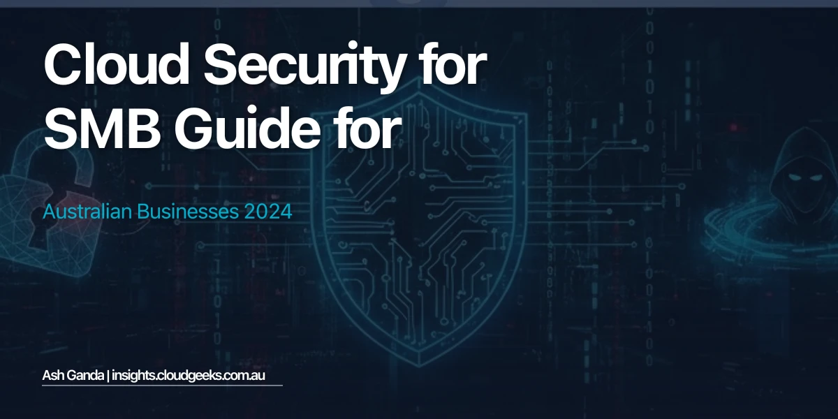 cloud security for SMB Guide for Australian Businesses 2024