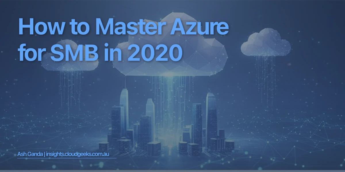 How to Master Azure for SMB in 2020