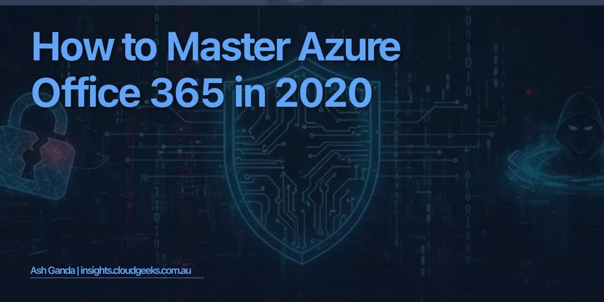 How to Master Azure Office 365 in 2020