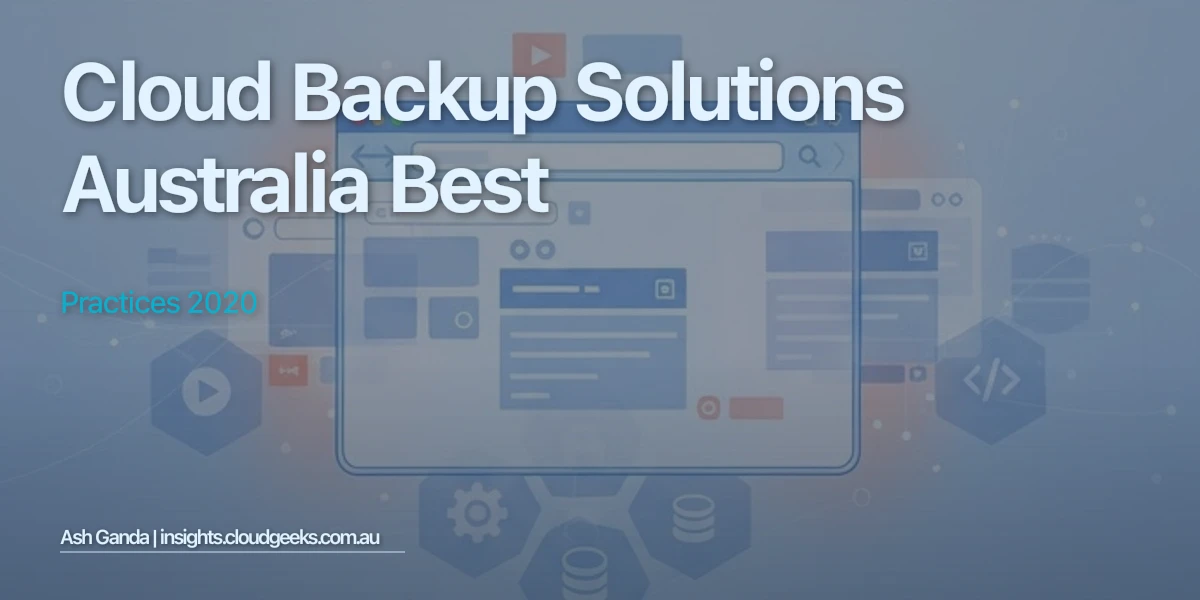 cloud backup solutions Australia Best Practices 2020