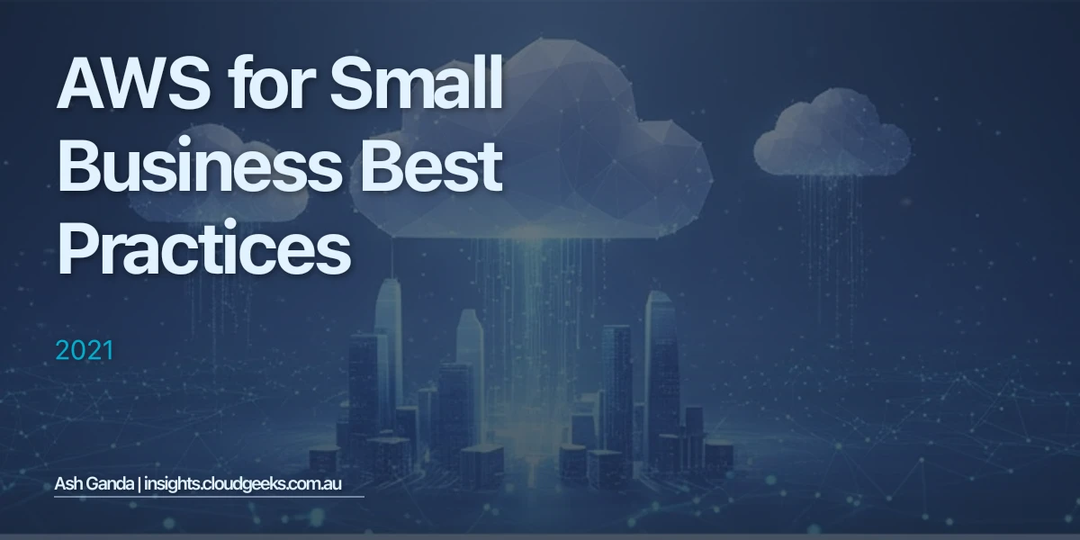 AWS for small business Best Practices 2021
