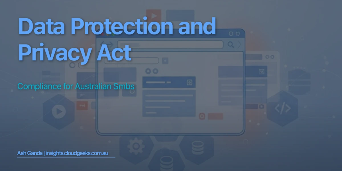 Data Protection and Privacy Act Compliance for Australian SMBs