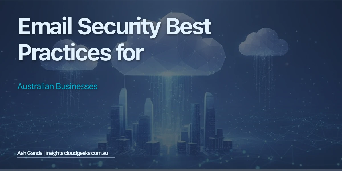 Email Security Best Practices for Australian Businesses