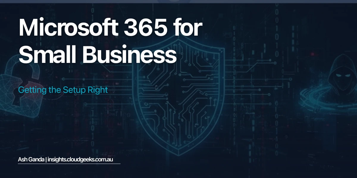 Microsoft 365 for Small Business: Getting the Setup Right