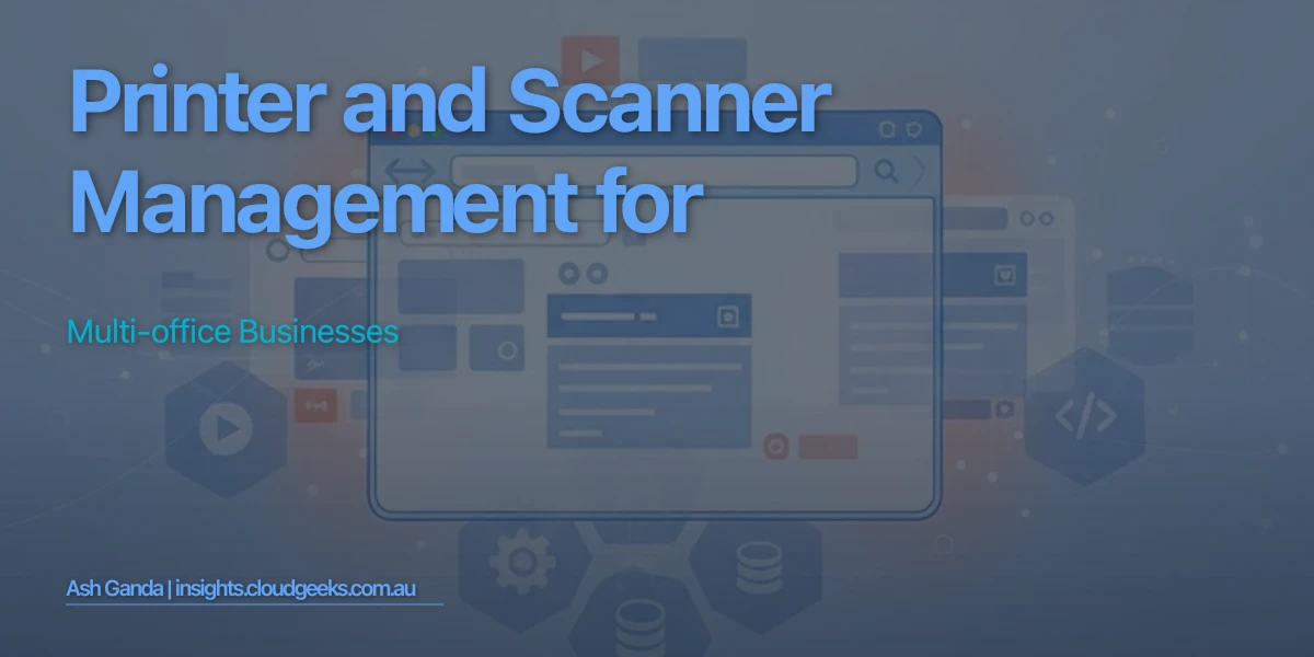 Printer and Scanner Management for Multi-Office Businesses