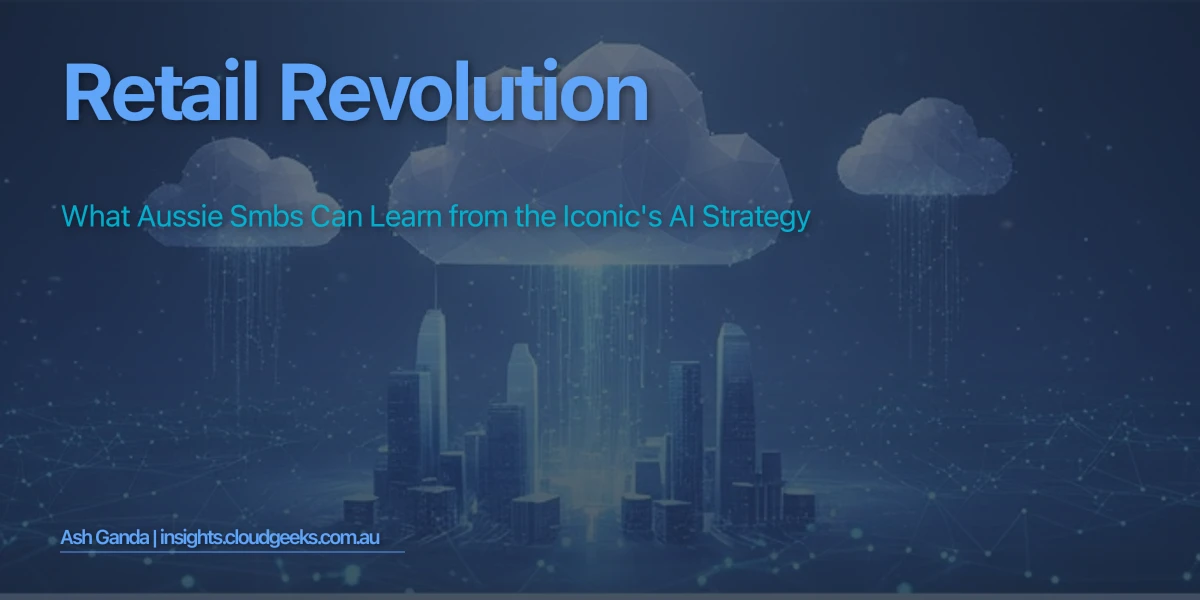 Retail Revolution: What Aussie SMBs Can Learn from THE ICONIC's AI Strategy