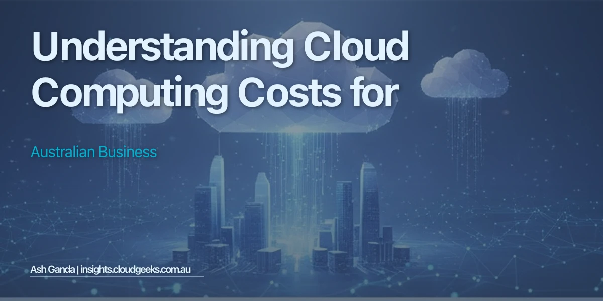 Understanding Cloud Computing Costs for Australian Business